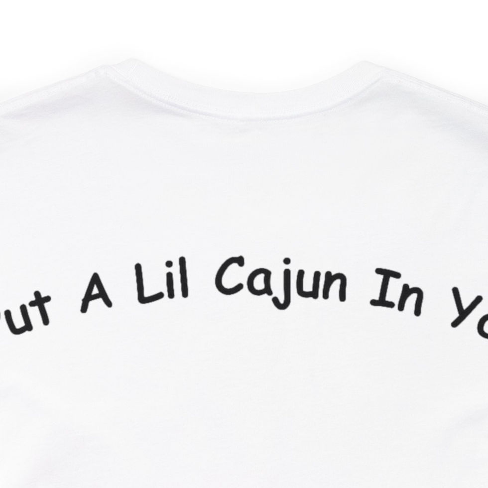 Thumbnail: Darn Good Tee-- Put A Lil Cajun In Ya!