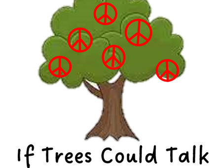 If Trees Could Talk         3/30/23