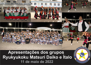 2022 - Apresentações dos grupos  Ryukyukoku Matsuri Daiko e Ítalo