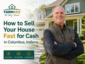 How to Sell Your House Fast for Cash in Columbus, Indiana