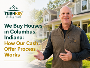 We Buy Houses in Columbus, Indiana: How Our Cash Offer Process Works