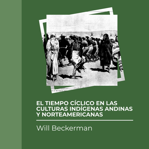 El tiempo cíclico en las culturas indígenas andinas y norteamericanas