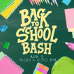 Back to School Bash THU 8/6 4-6:30pm