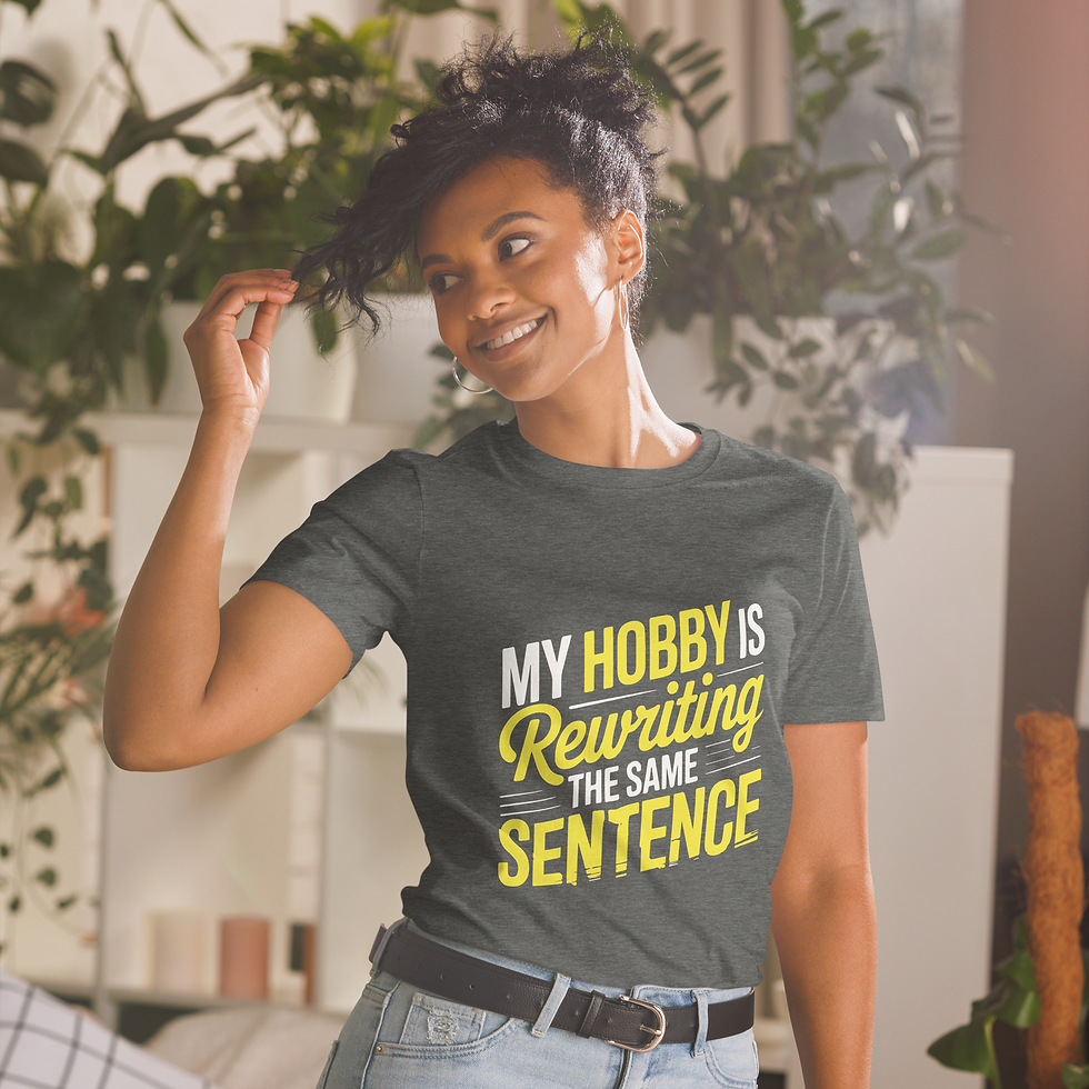 Thumbnail: My hobby is Rewriting the Same Sentence Short-Sleeve Unisex T-Shirts For Writers