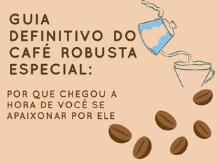 guia definitivo do café robusta especial