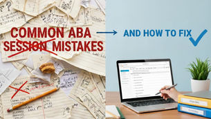 Analysis common ABA Session Note and How to Fix Them