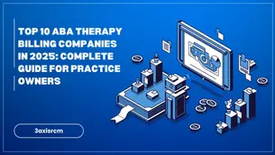 Top 10 ABA Therapy Billing Companies in 2025: Complete Guide for Practice Owners