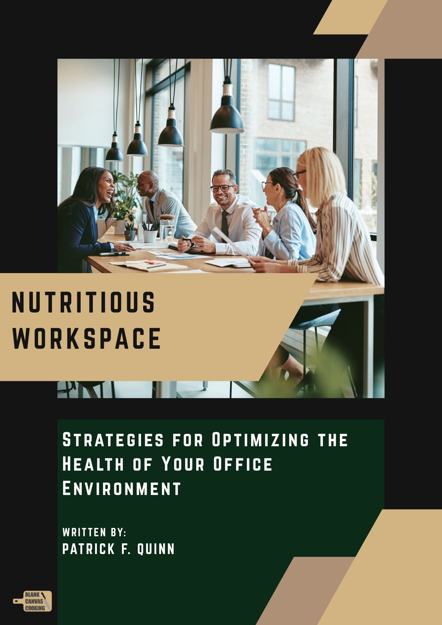 Nutritious Workspace: Strategies For Optimizing The Health of Your Office