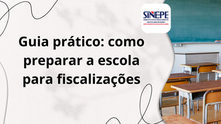 Guia prático: como preparar a escola para fiscalizações