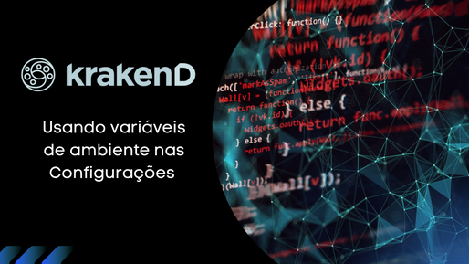 Variáveis de Ambiente para configurações no KrakenD