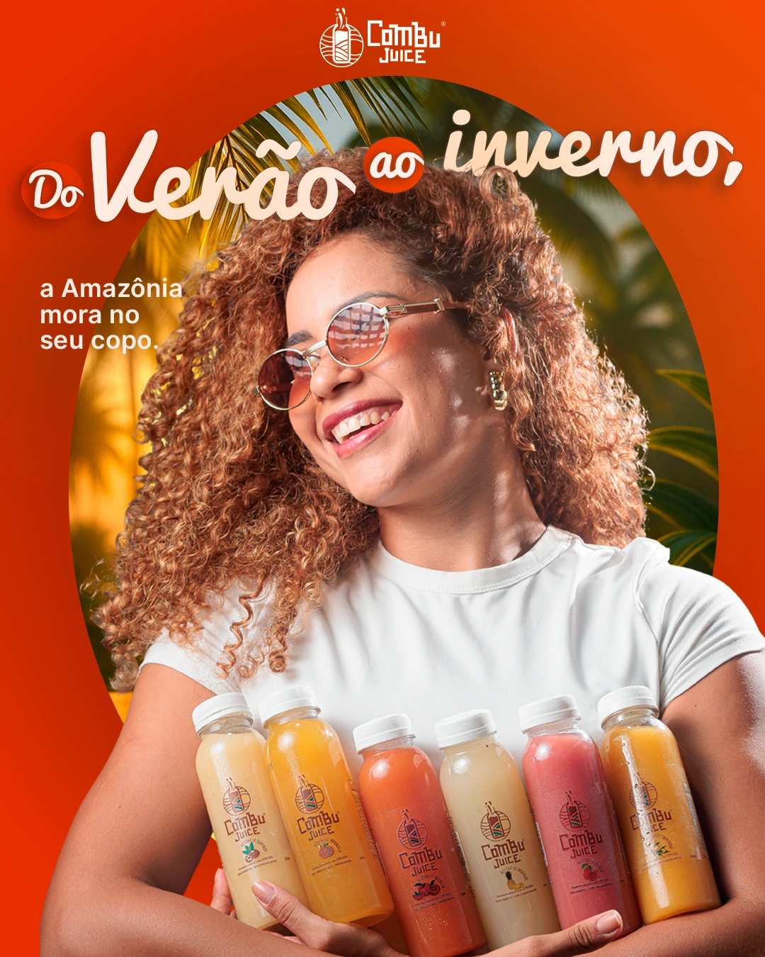 “Mulher sorrindo ao sol segurando várias garrafas de sucos Combu Juice coloridos, com o texto ‘Do verão ao inverno, a Amazônia mora no seu copo.’, transmitindo alegria e vitalidade