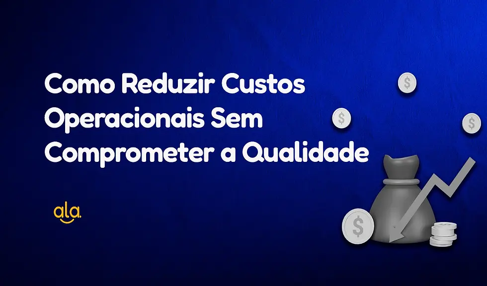 Banner sobre como reduzir custos operacionais sem comprometer a qualidade, com ícones de dinheiro e seta de crescimento.