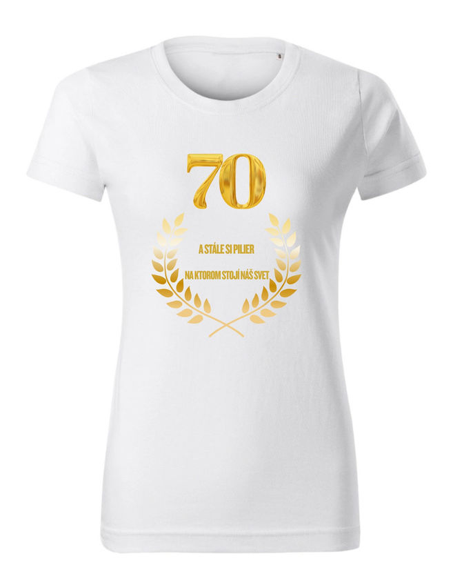 BloomPress - Dámske tričko - 70 Stále si