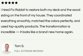 Customer review from Tom S. about wood panel restoration and staining by Fix Rabbit in Lone Tree.