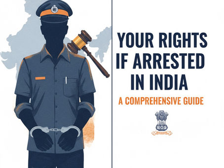 Your Rights if Arrested in India: A Comprehensive Guide