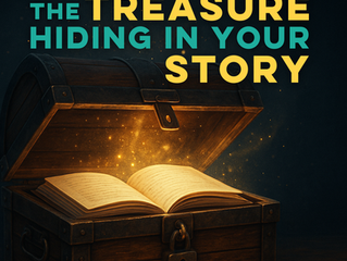 The Treasure Hiding in Your Story