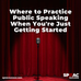 Where to Practice Public Speaking When You're Just Getting Started