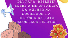 Homenagem ao Dia Internacional da Mulher