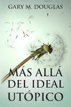 Más allá del ideal utópico (Beyond the Utopian Ideal - Spanish Version)