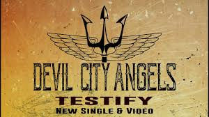 Devil City Angels Finally Release A New Single “Testify’!