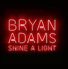 Bryan Adams Releases Title Track “Shine A Light” He Co-Wrote With Ed Sheeran!