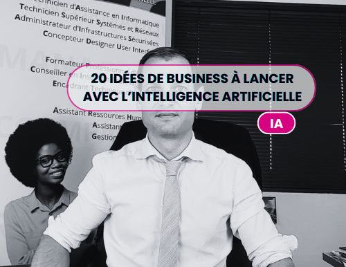 20 idées de business à lancer avec l’intelligence artificielle (même avec un petit budget)