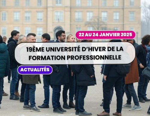 19ème Université d’Hiver de la Formation Professionnelle : Un rendez-vous incontournable à Cannes