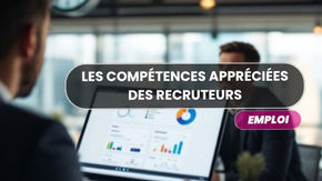 Les compétences appréciées des recruteurs en 2025