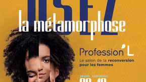 La 11ème édition du Salon Reconversion Professionnelle L dédiée à la reconversion des femmes