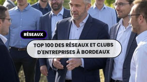 Top 100 des réseaux et clubs d'entreprises à Bordeaux