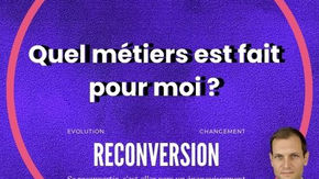 Quel métier est fait pour moi ? reconversion