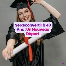 Pourquoi se reconvertir à 40 ans