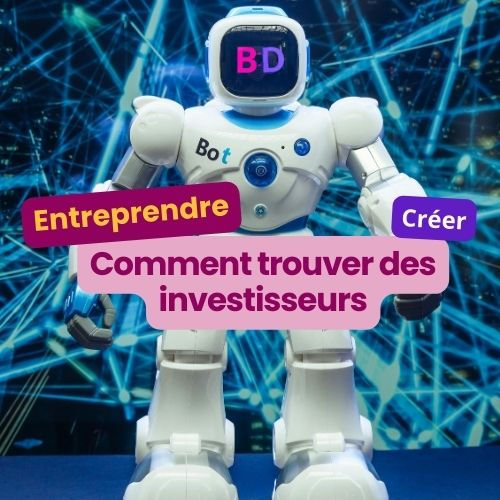 Financement de votre start-up : Comment trouver des investisseurs et lever des fonds