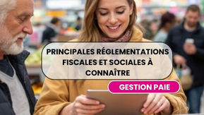 Quelles sont les principales réglementations fiscales et sociales à connaître pour un gestionnaire de paie ?