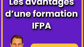 Les avantages de suivre une formation IFPA, définis par nos anciens