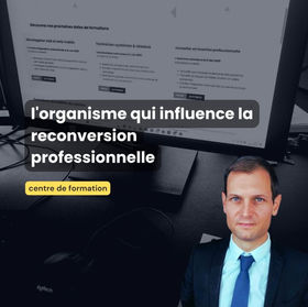 l'organisme qui influence la reconversion professionnelle