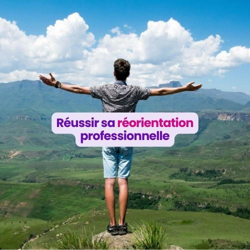 Réussir sa réorientation professionnelle