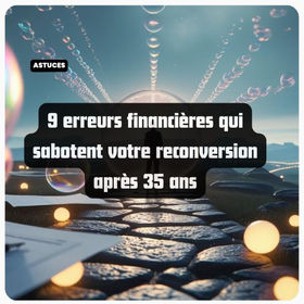 erreurs financières reconversion professionnelle