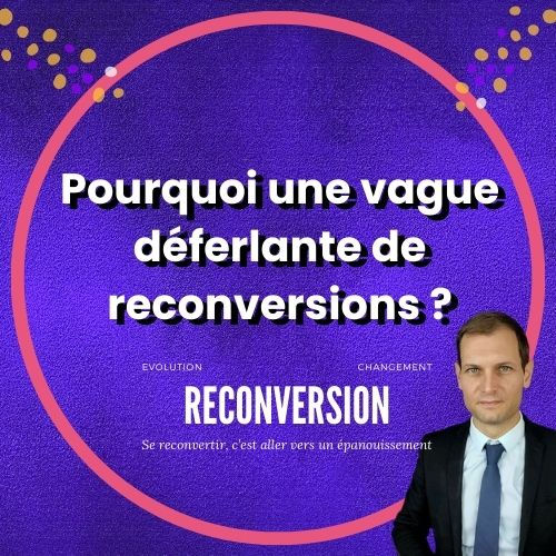 Pourquoi, je m’attends à une vague déferlante de reconversion dans les années qui arrivent ?