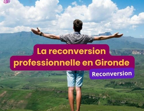 La reconversion professionnelle en Gironde : une opportunité à saisir