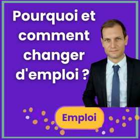 Pourquoi et comment changer d'emploi ?