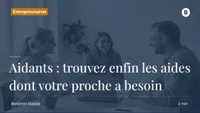 Aidants : trouvez enfin les aides dont votre proche a besoin