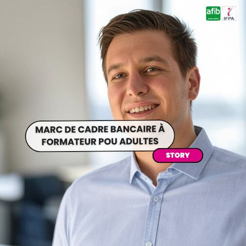De cadre bancaire à Formateur Professionnel d'Adultes