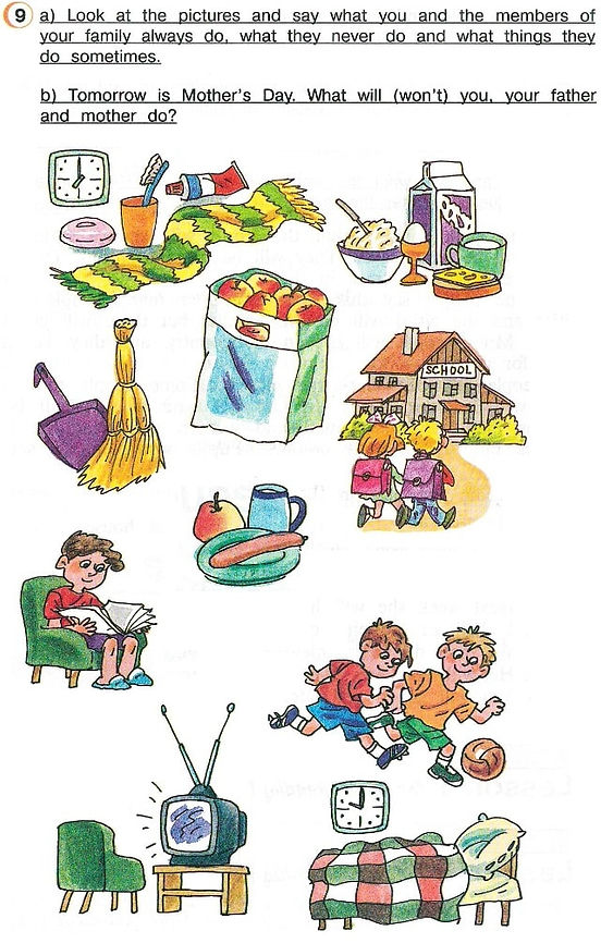 верещагина 4 класс аудиокурс  Look at the pictures and say what you and the members of your family always do, what they never do and what things they do sometimes.  Tomorrow is Mother's Day. What will (won't) you, your father and mother do?