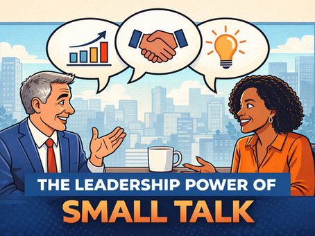 The Leadership Power of Small Talk
