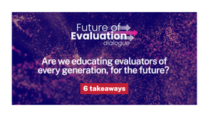 6 takeaways: Are we educating evaluators of every generation, for the future?