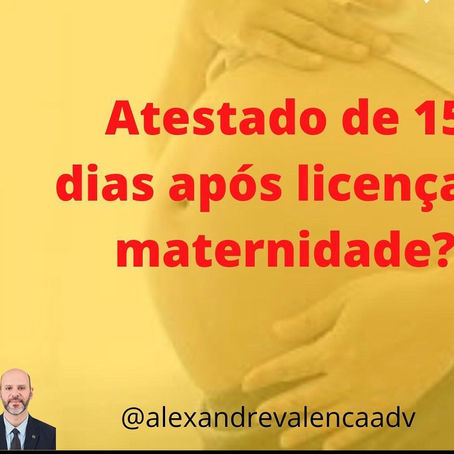 Atestado após Licença Maternidade...
