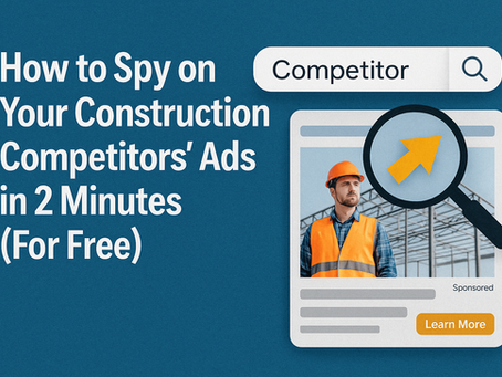 Blog header image with bold white text reading 'How to Spy on Your Industrial Competitors’ Ads in 2 Minutes (For Free)' on a green background, featuring a digital ad mockup with a construction worker, magnifying glass, and 'Learn More' button—ideal for industrial B2B marketing content.