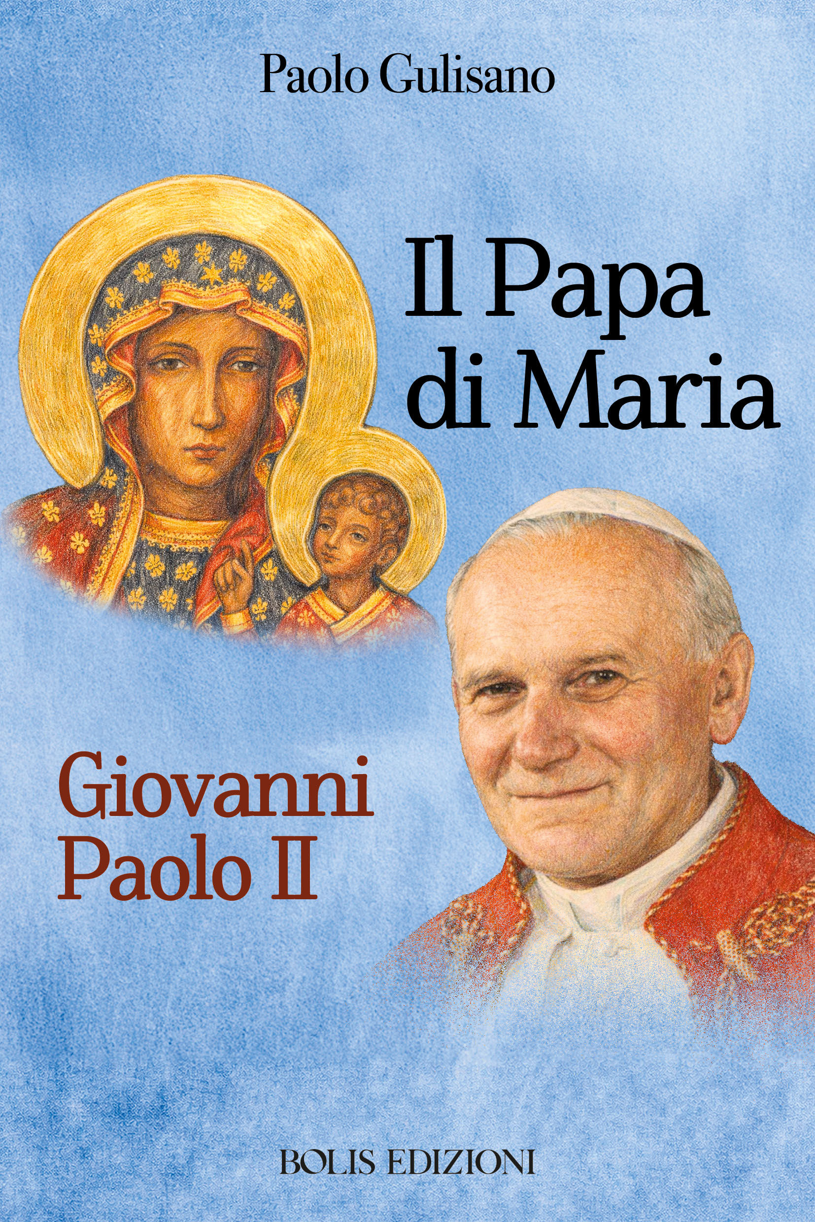 GIOVANNI PAOLO II - IL PAPA DI MARIA