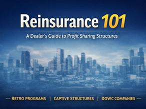 Reinsurance 101 graphic showing a dealer focused guide to profit sharing structures including retro programs, captive reinsurance, and dealer owned warranty companies.